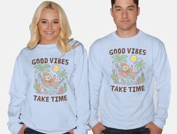 Good Vibes Take Time