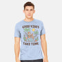 Good Vibes Take Time-Mens-Heavyweight-Tee-GODZILLARGE