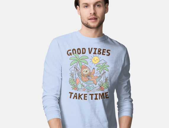 Good Vibes Take Time