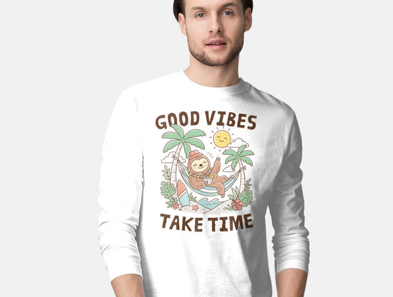 Good Vibes Take Time
