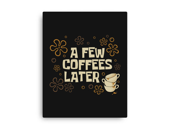 A Few Coffees Later