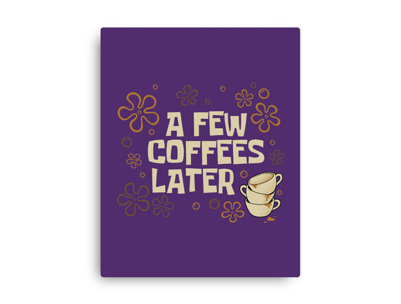 A Few Coffees Later