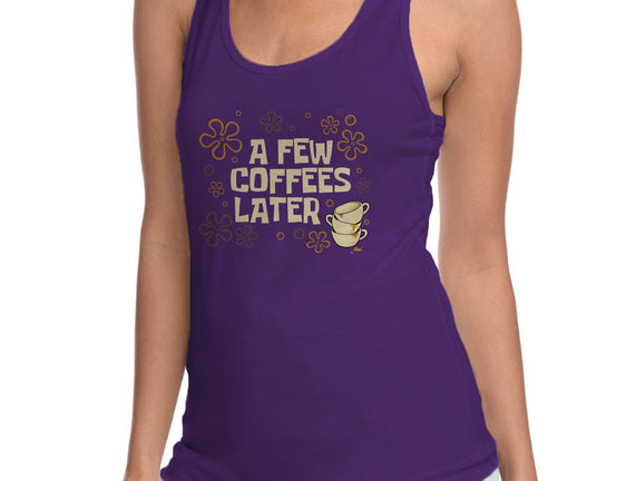 A Few Coffees Later