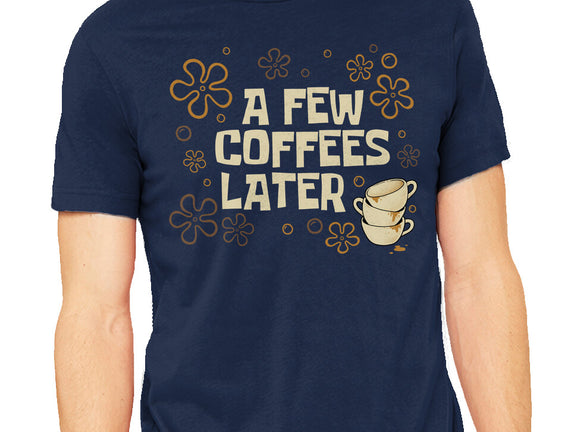 A Few Coffees Later