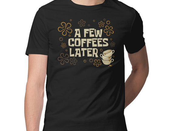 A Few Coffees Later