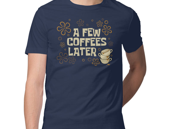 A Few Coffees Later