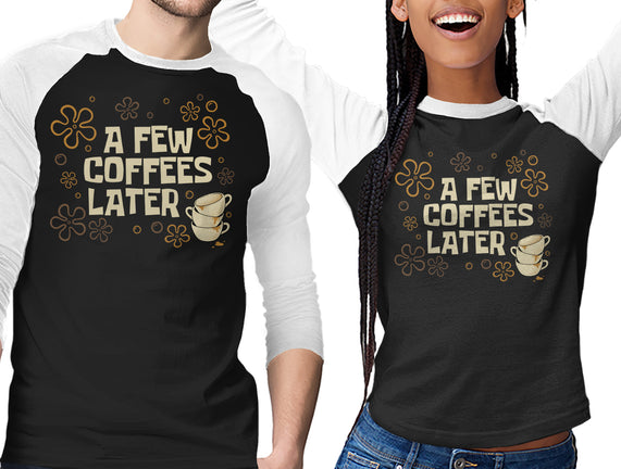 A Few Coffees Later