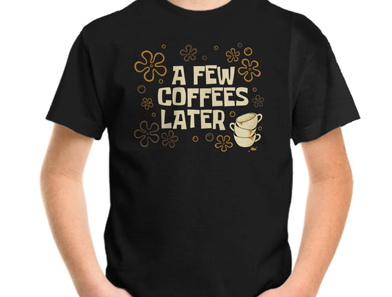 A Few Coffees Later