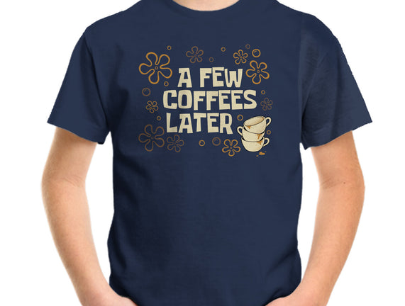 A Few Coffees Later