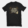 A Few Coffees Later-Womens-Basic-Tee-Angoes25