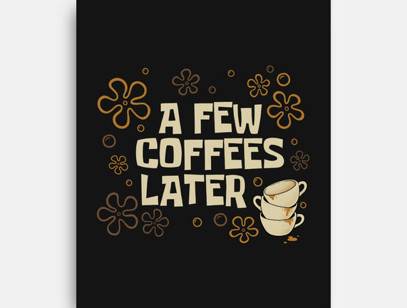 A Few Coffees Later