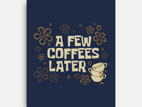 A Few Coffees Later