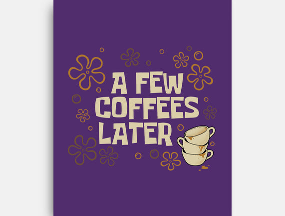 A Few Coffees Later