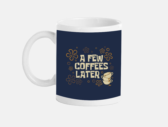 A Few Coffees Later