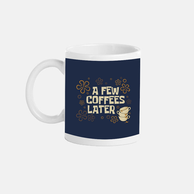 A Few Coffees Later-None-Mug-Drinkware-Angoes25