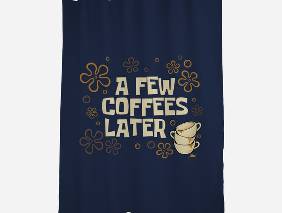 A Few Coffees Later