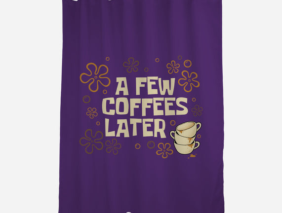 A Few Coffees Later