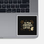 A Few Coffees Later-None-Glossy-Sticker-Angoes25