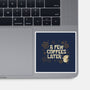A Few Coffees Later-None-Glossy-Sticker-Angoes25