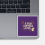 A Few Coffees Later-None-Glossy-Sticker-Angoes25