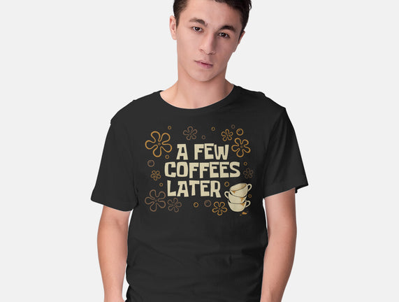 A Few Coffees Later