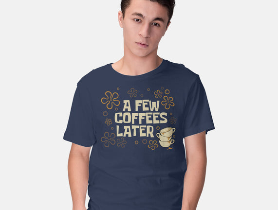 A Few Coffees Later