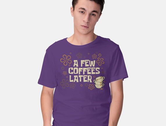 A Few Coffees Later