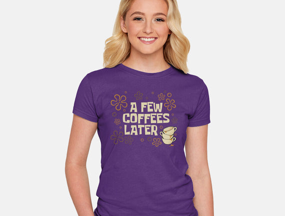 A Few Coffees Later