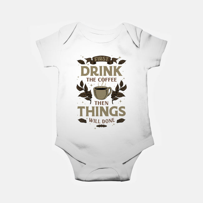 First Drink The Coffee-Baby-Basic-Onesie-Angoes25