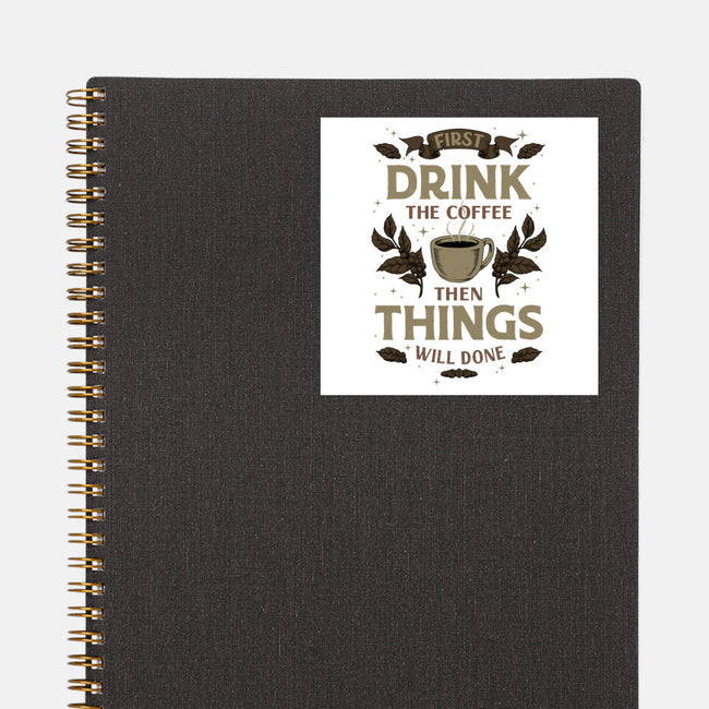 First Drink The Coffee-None-Glossy-Sticker-Angoes25