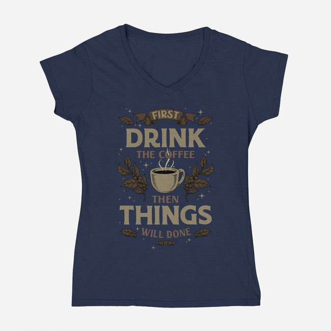 First Drink The Coffee-Womens-V-Neck-Tee-Angoes25
