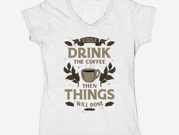 First Drink The Coffee