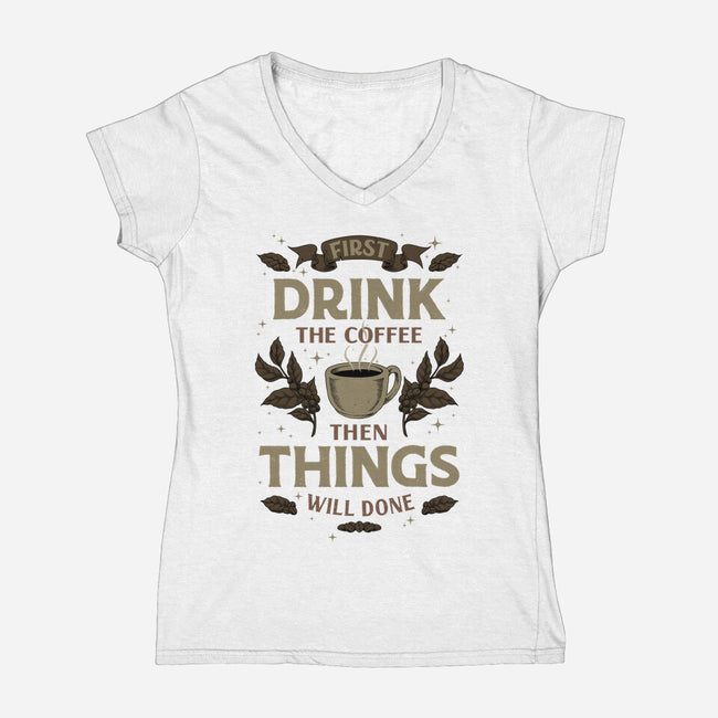 First Drink The Coffee-Womens-V-Neck-Tee-Angoes25
