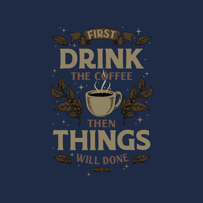 First Drink The Coffee-None-Stretched-Canvas-Angoes25