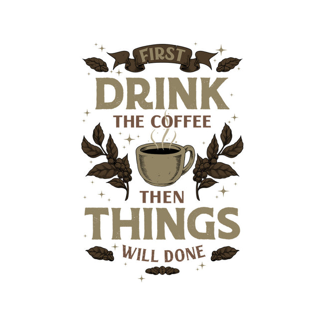 First Drink The Coffee-Mens-Premium-Tee-Angoes25