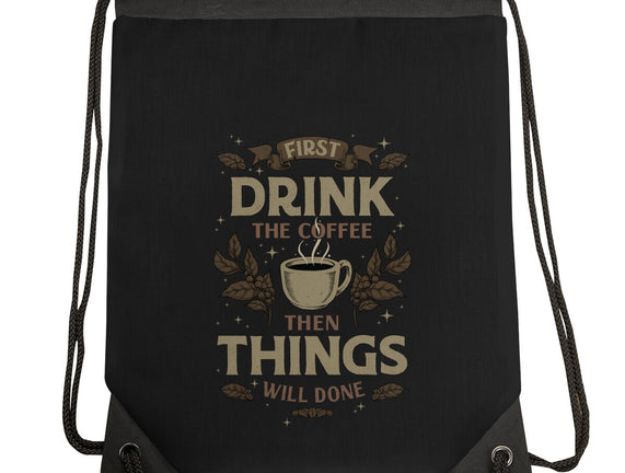 First Drink The Coffee