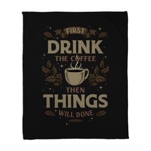 First Drink The Coffee