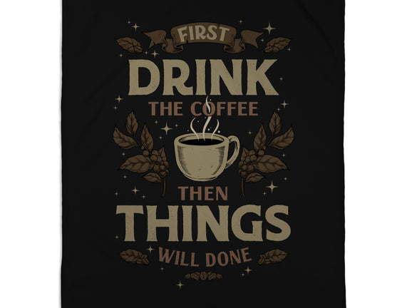 First Drink The Coffee