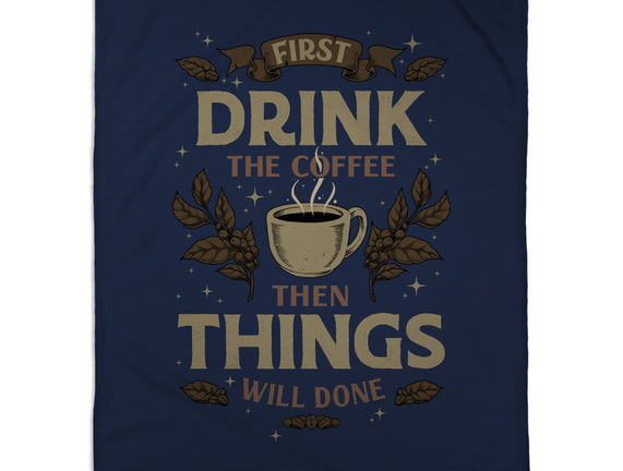 First Drink The Coffee