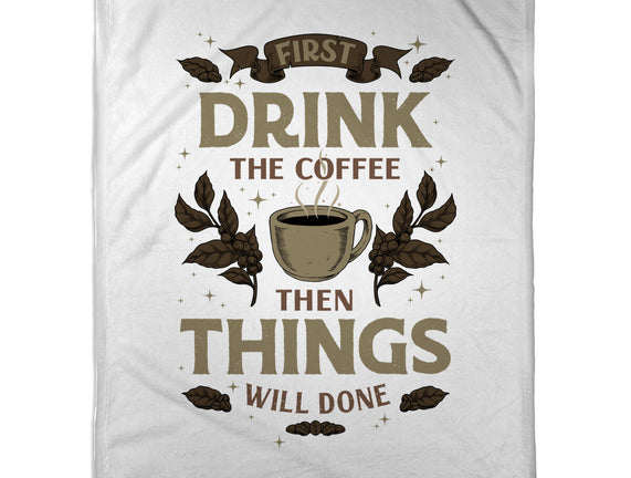 First Drink The Coffee