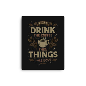 First Drink The Coffee