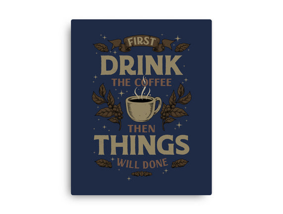 First Drink The Coffee
