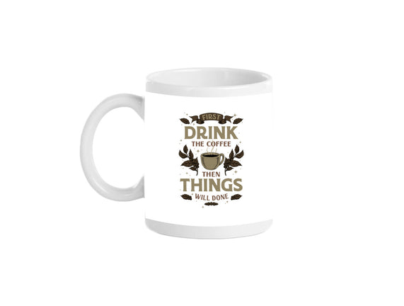 First Drink The Coffee