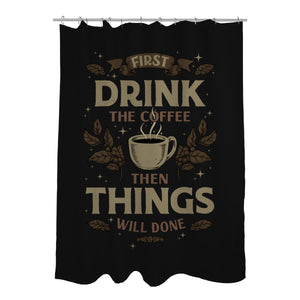 First Drink The Coffee