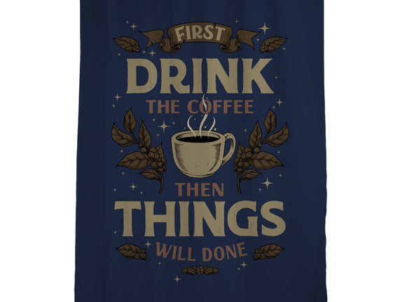 First Drink The Coffee