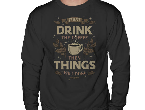 First Drink The Coffee