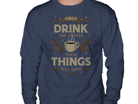 First Drink The Coffee