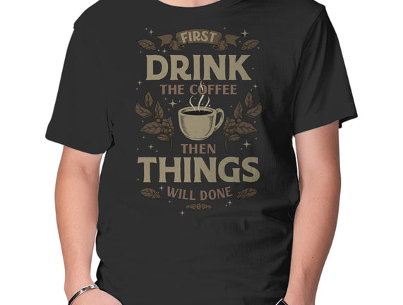 First Drink The Coffee