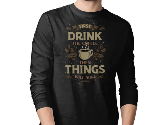First Drink The Coffee