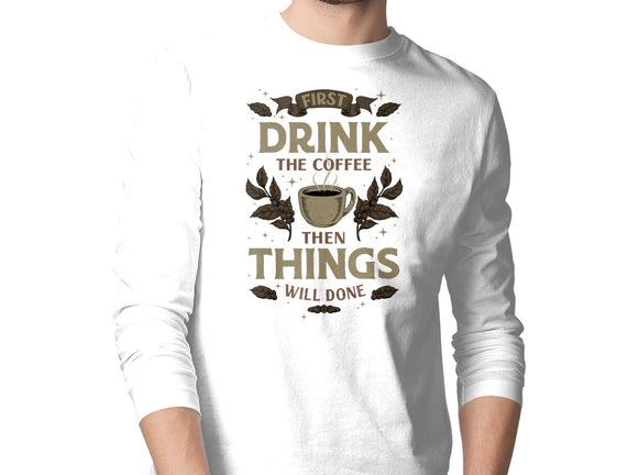 First Drink The Coffee